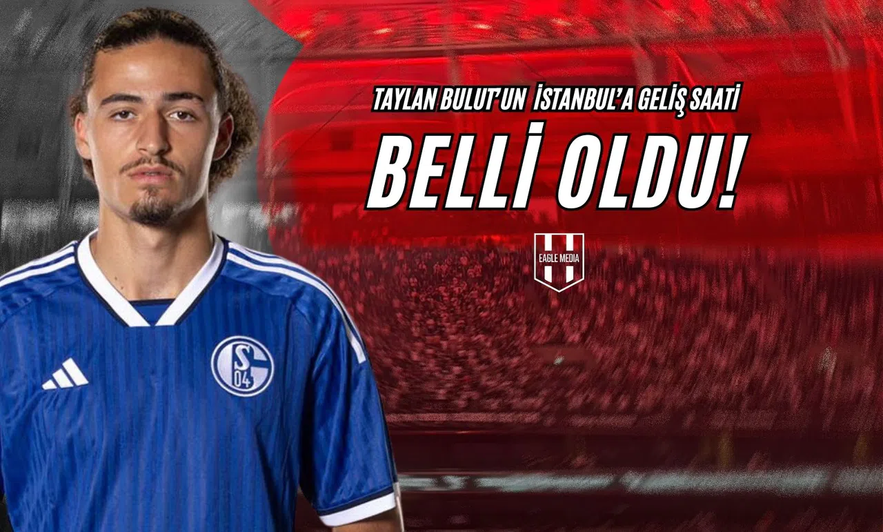 Taylan Bulut'un İstanbul'a Geliş Saati Belli Oldu!