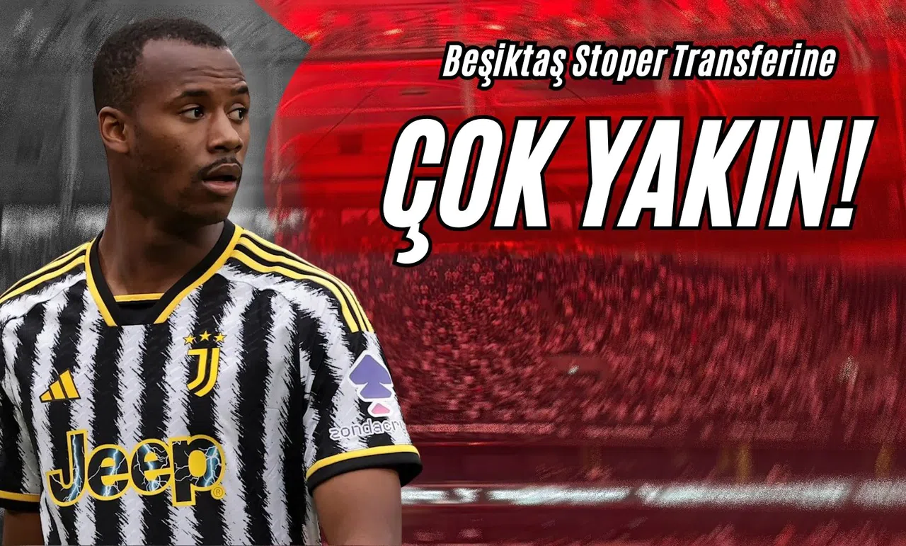 Beşiktaş Stoper Transferine Çok Yakın!