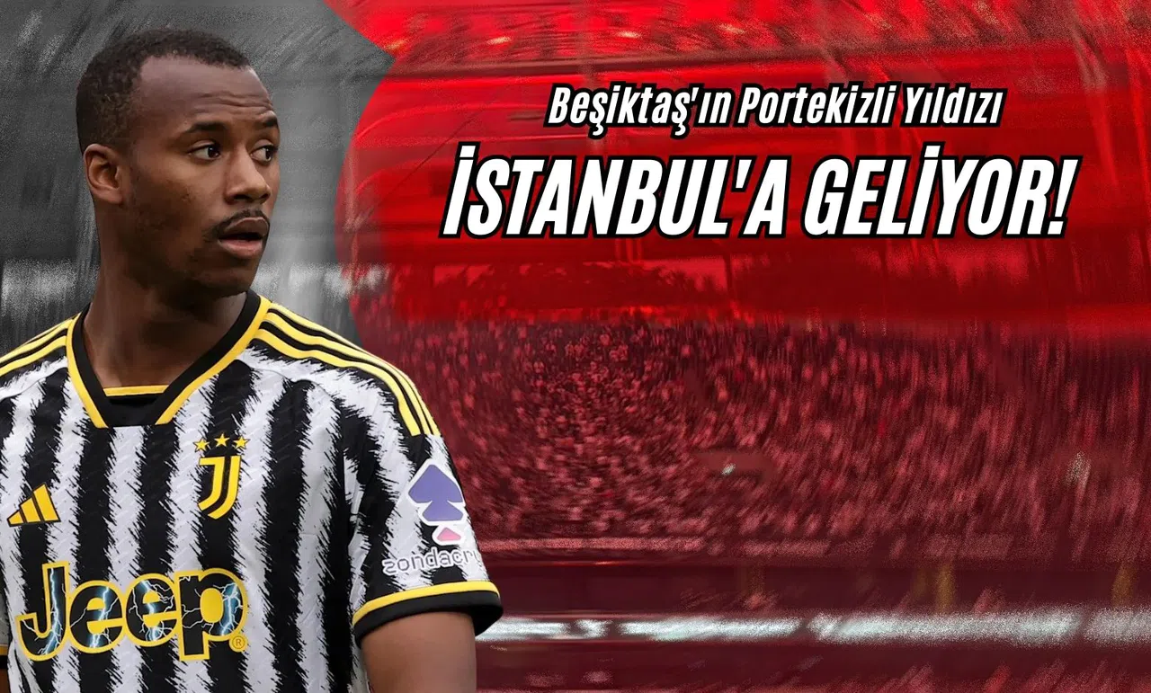 Beşiktaş'ın Portekizli Yıldızı İstanbul'a Geliyor!