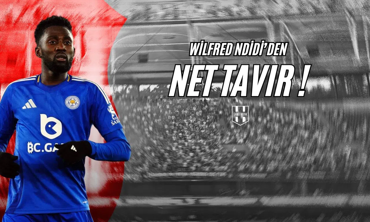 Wilfred Ndidi'den Net Tavır!