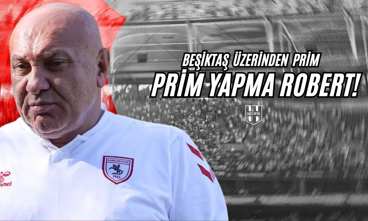 Beşiktaş Üzerinden Prim Yapma Robert!