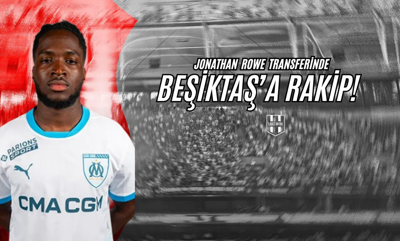 Jonathan Rowe Transferinde Beşiktaş'a Rakip!