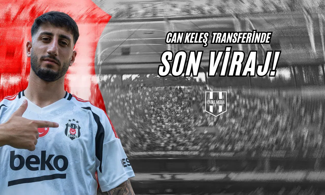 Can Keleş Transferinde Son Viraj!
