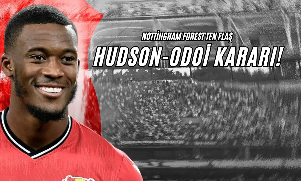 Nottingham Forest'ten Flaş Hudson-Odoi Kararı!