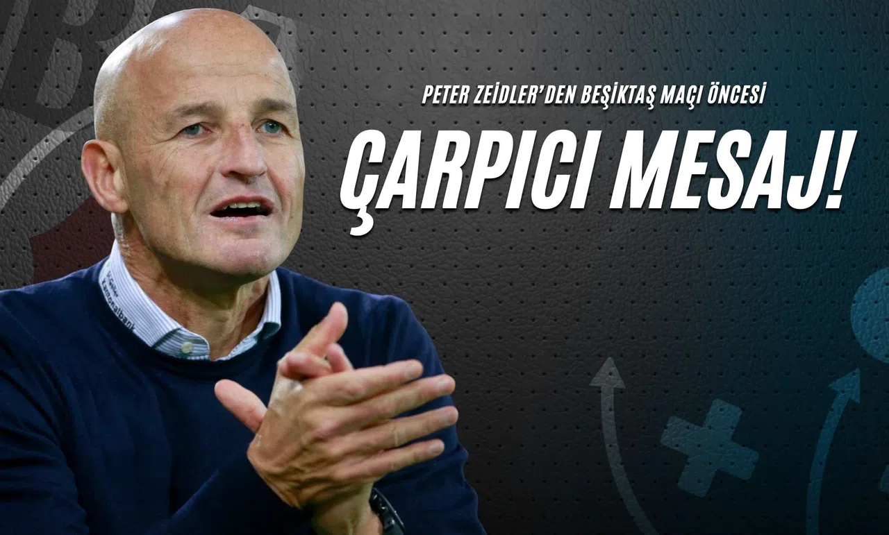 Peter Zeidler’den Beşiktaş Maçı Öncesi Çarpıcı Mesaj!