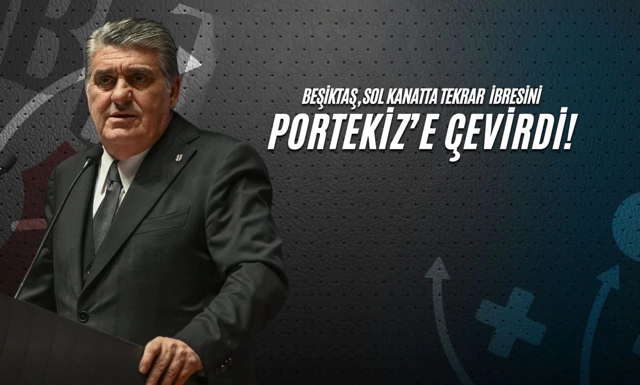Beşiktaş, Sol Kanatta Tekrar İbresini Portekiz'e Çevirdi!