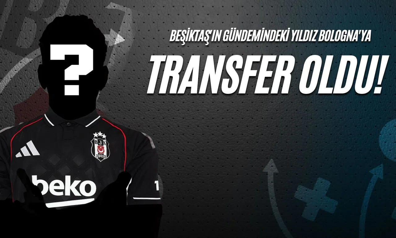 Beşiktaş'ın Gündemindeki Yıldız Bologna'ya Transfer Oldu!