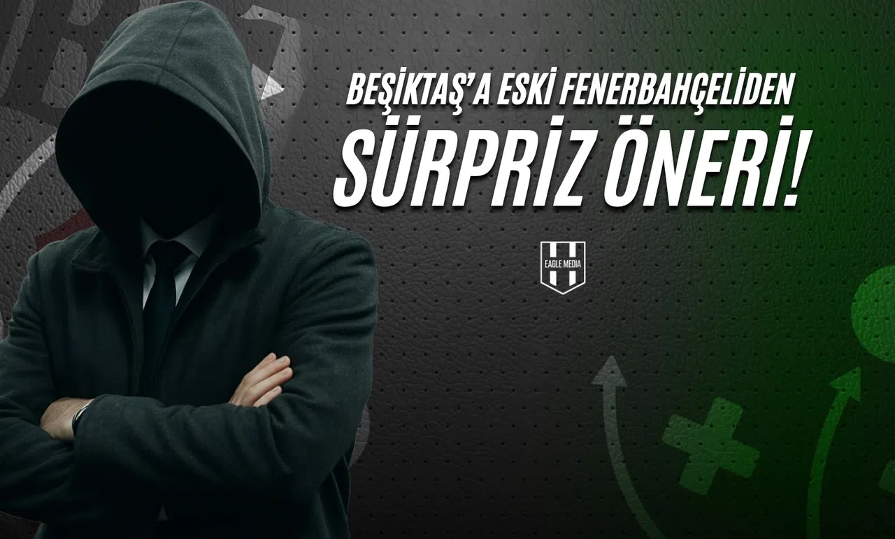 Beşiktaş'a Eski Fenerbahçeliden Sürpriz Öneri!