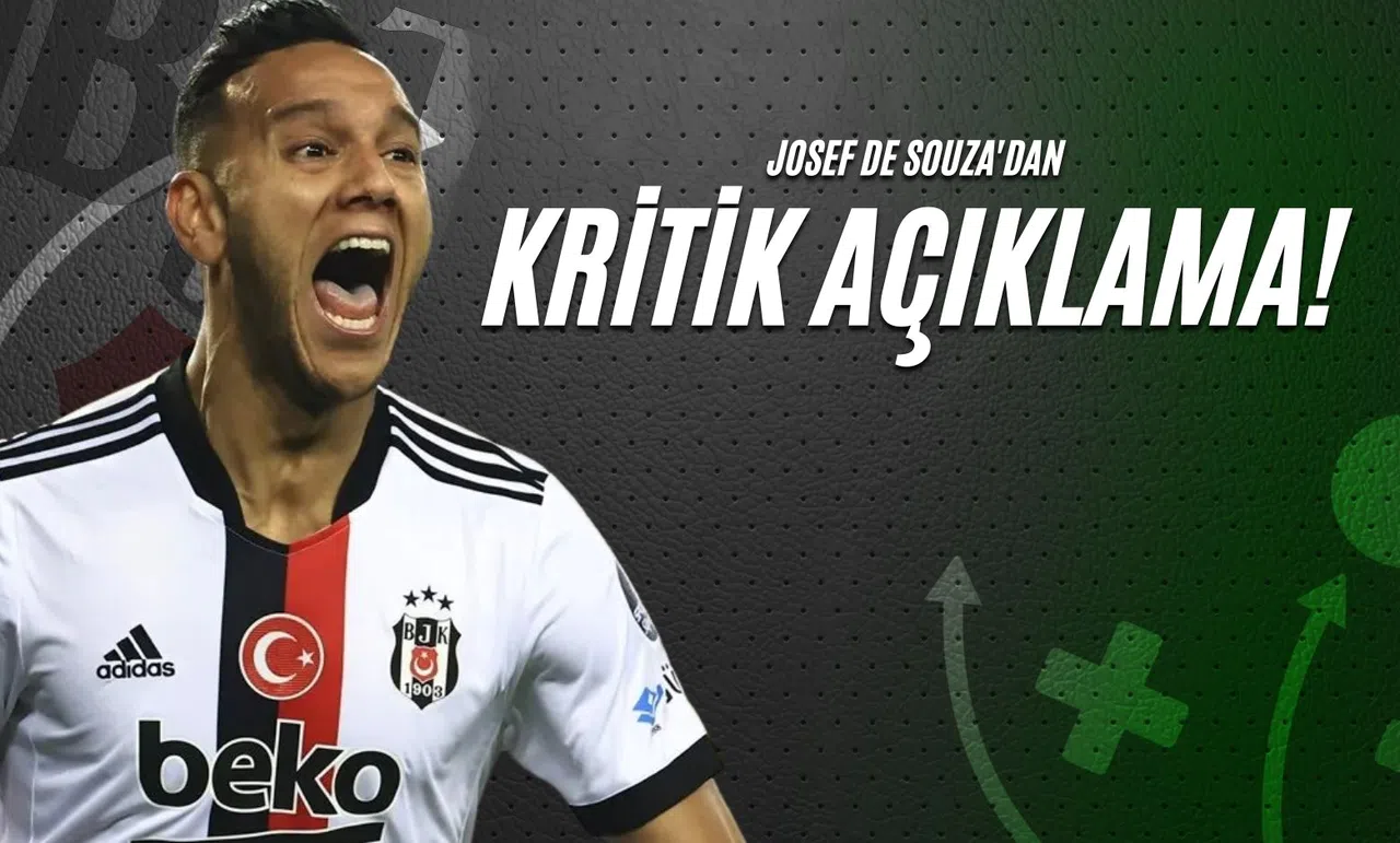 Josef De Souza'dan Kritik Açıklama!