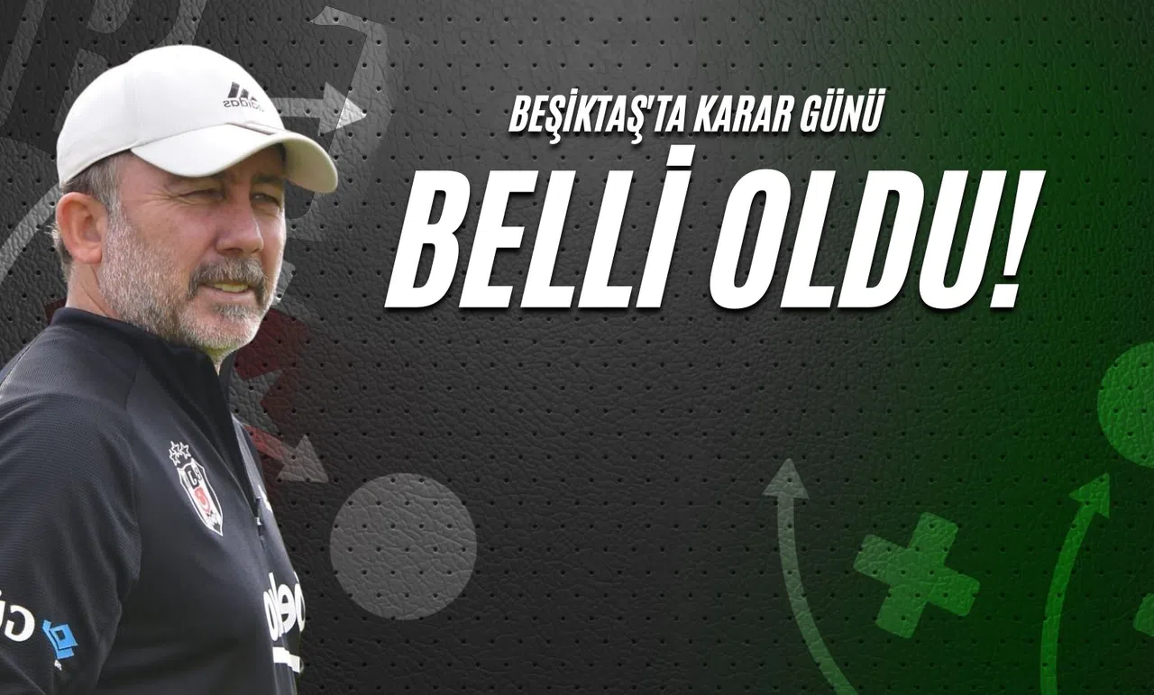 Beşiktaş'ta Karar Günü Belli Oldu!
