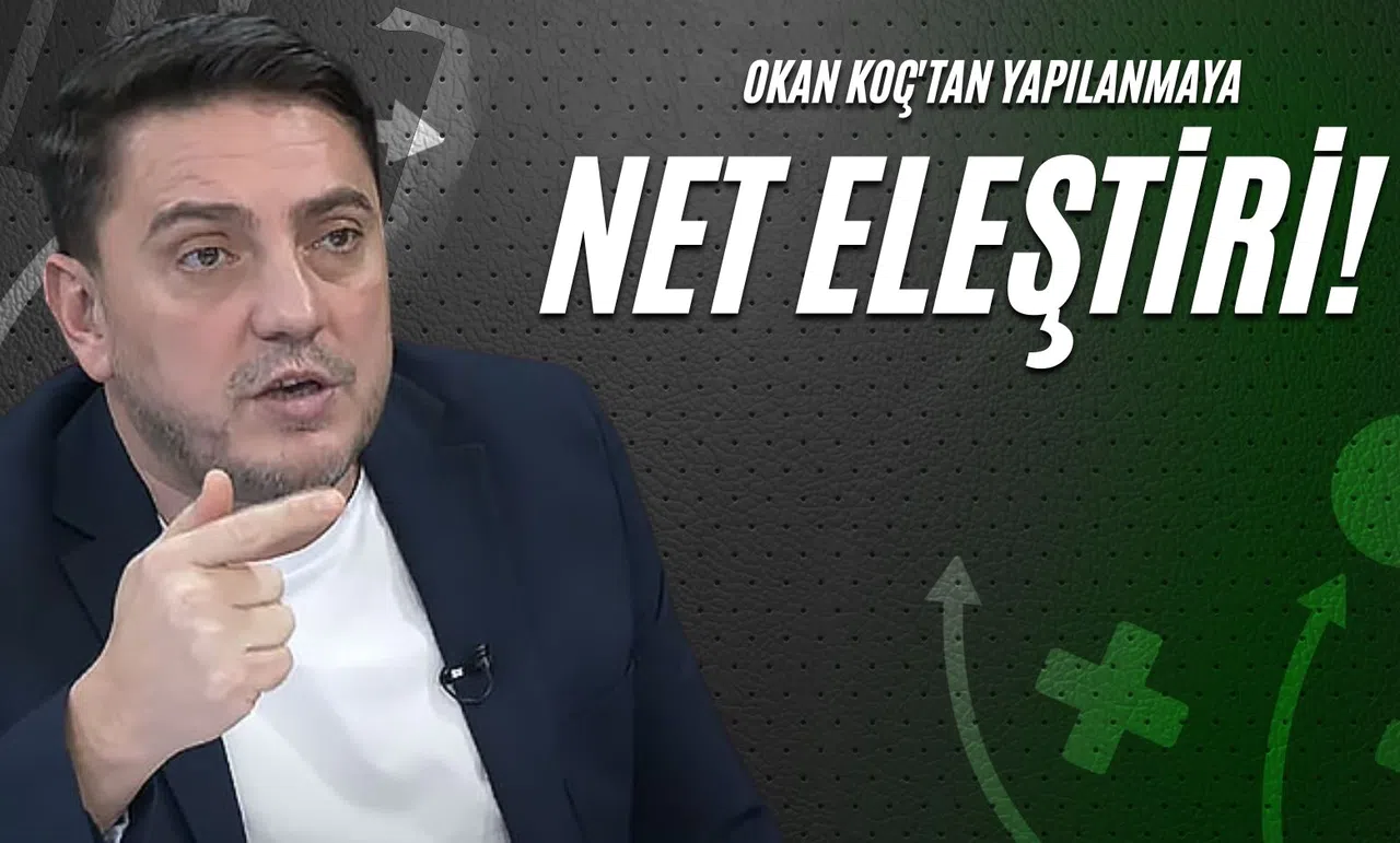 Okan Koç'tan Yapılanmaya Net Eleştiri!