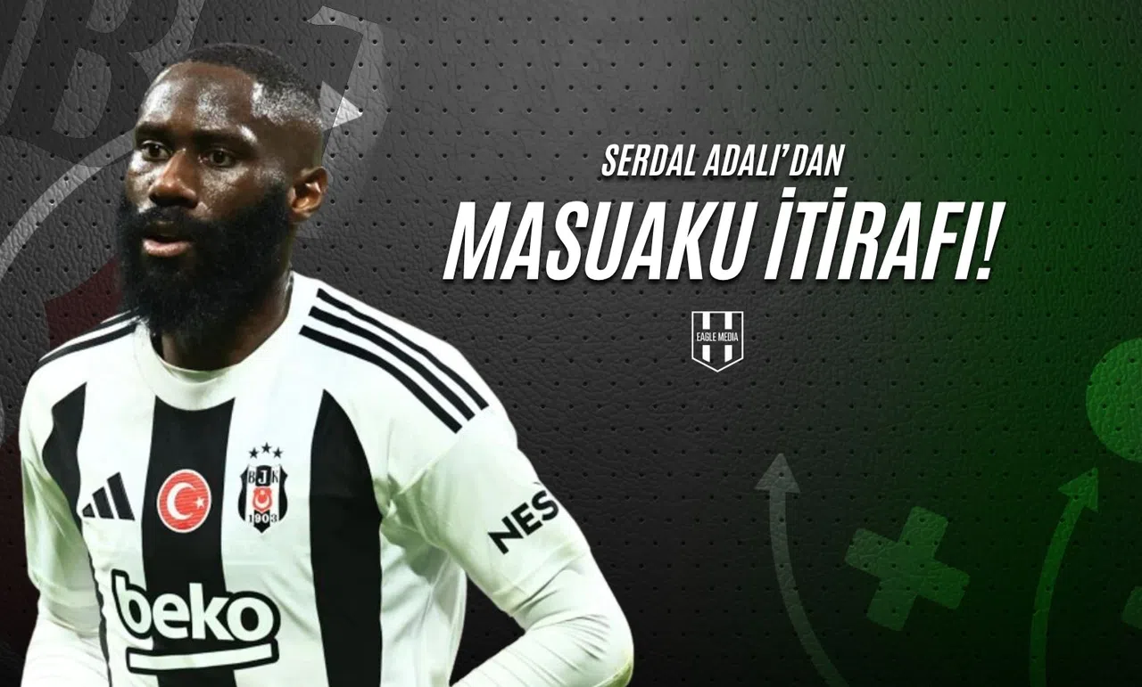 Serdal Adalı’dan Masuaku İtirafı!