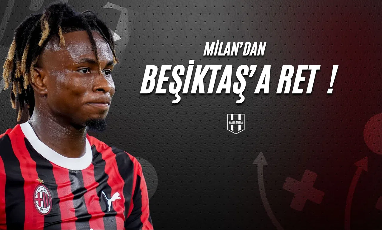 Milan'dan Beşiktaş'a Ret !