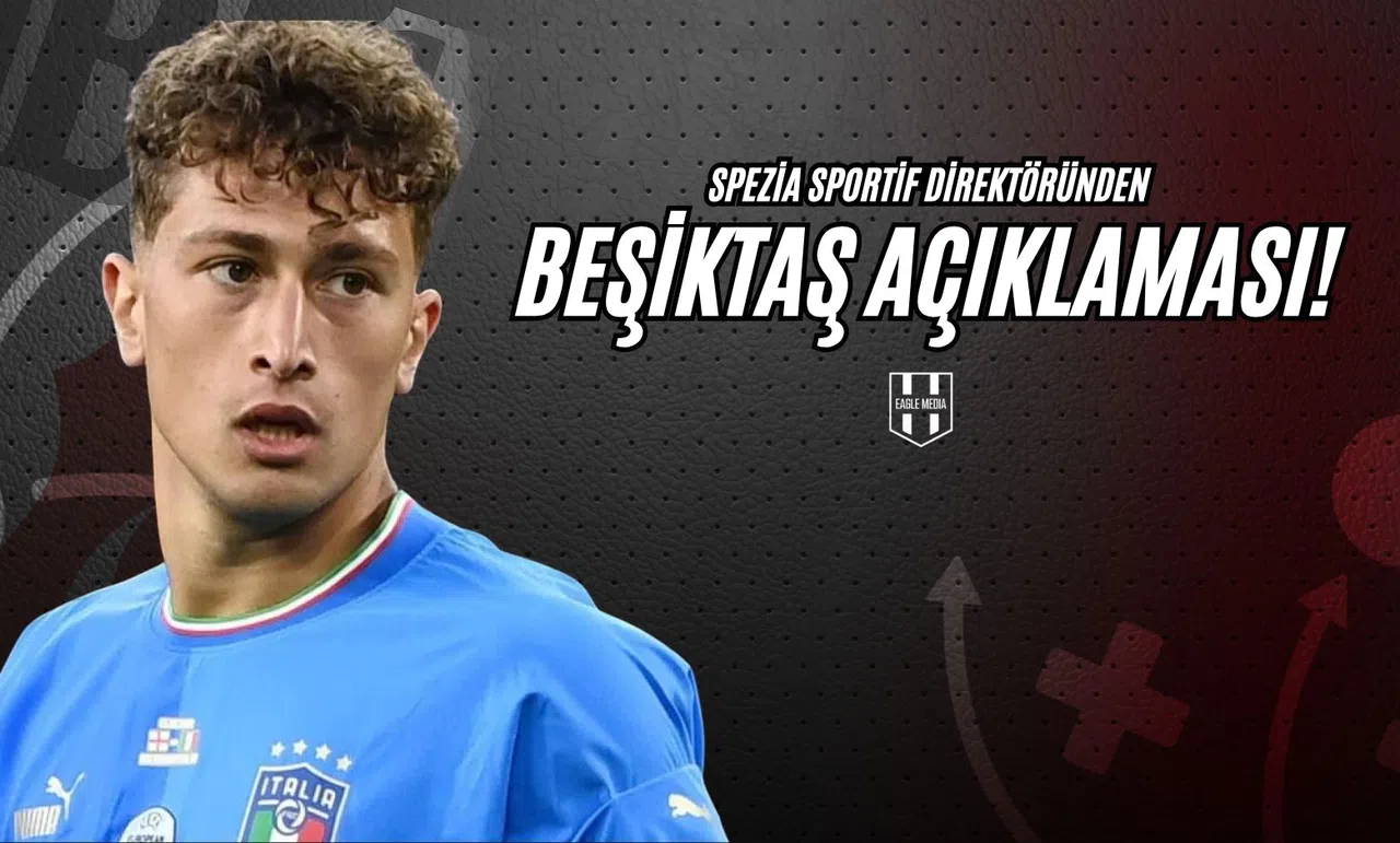 Spezia Sportif Direktöründen Beşiktaş Açıklaması!