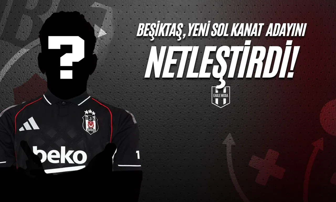 Beşiktaş, Yeni Sol Kanat Adayını Netleştirdi!