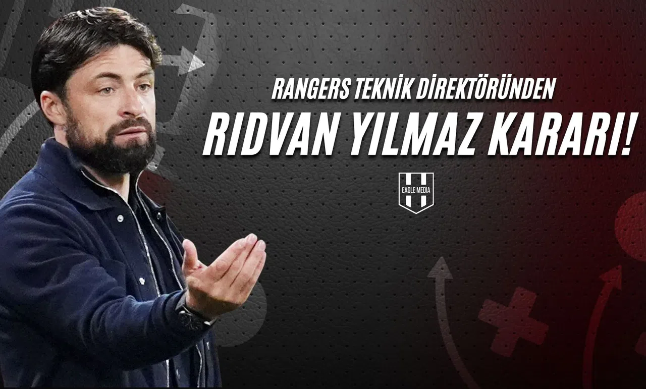 Rangers Teknik Direktöründen Rıdvan Yılmaz Kararı!