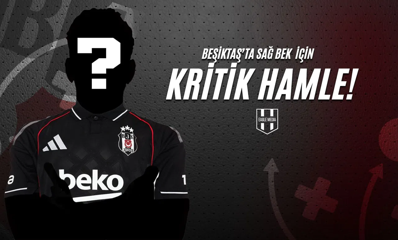 Beşiktaş'ta Sağ Bek İçin Kritik Hamle!