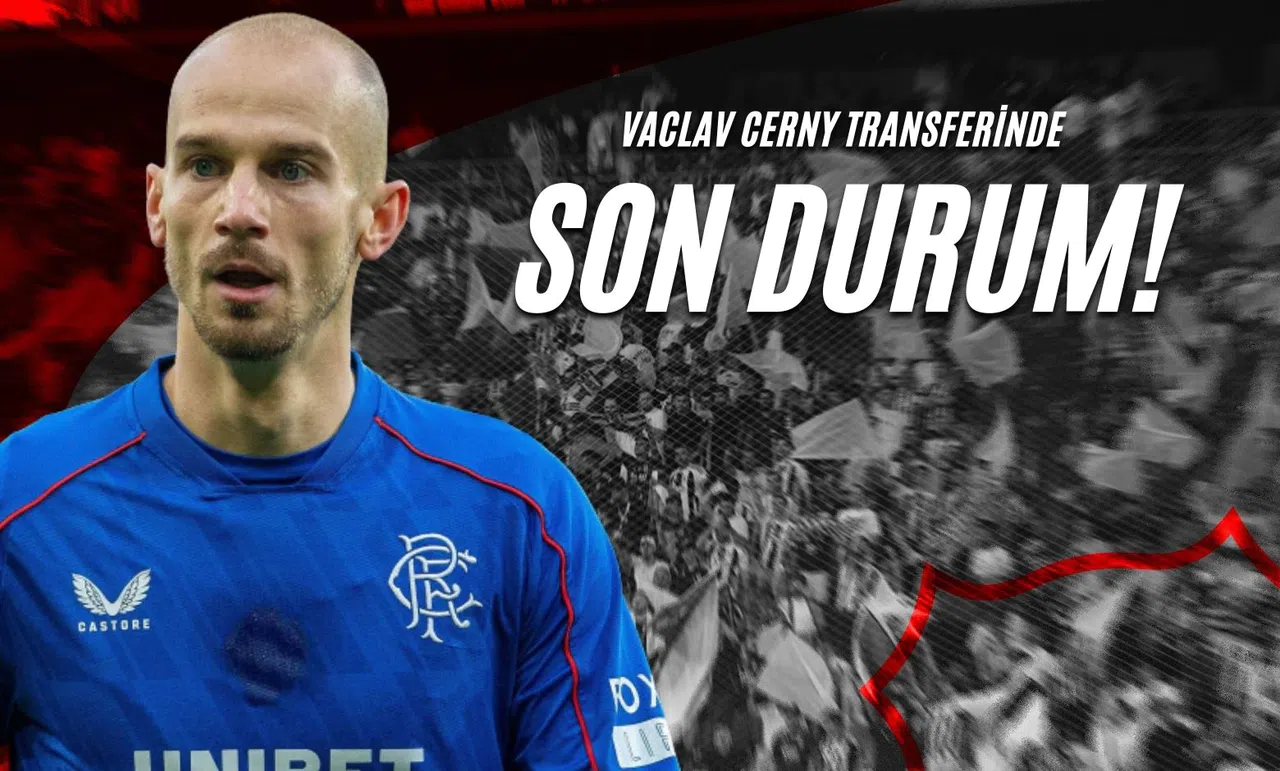 Vaclav Cerny Transferinde Son Durum!