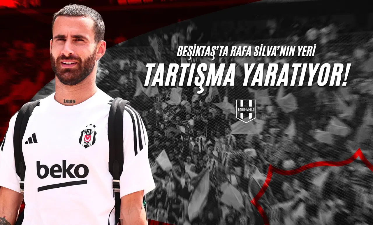 Beşiktaş’ta Rafa Silva’nın Yeri Tartışma Yaratıyor!