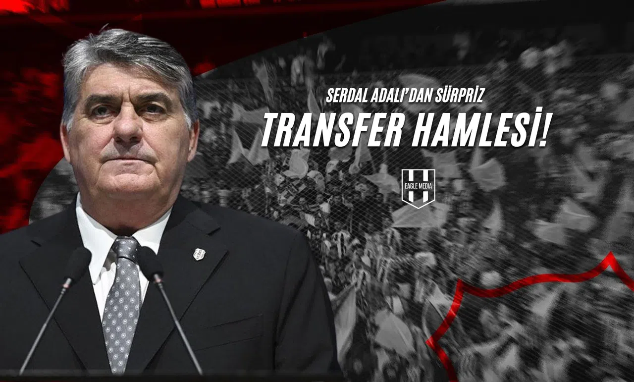 Serdal Adalı’dan Sürpriz Transfer Hamlesi
