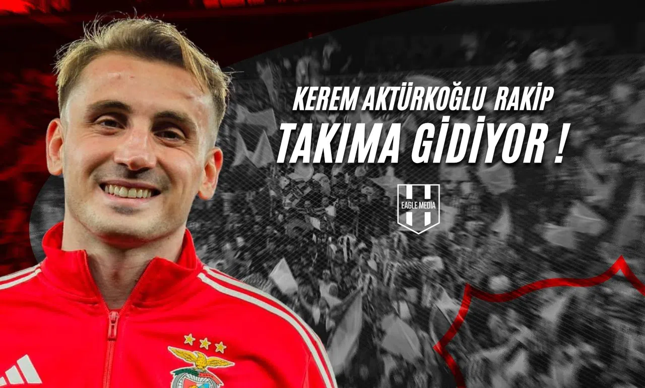 Kerem Aktürkoğlu Rakip Takıma Gidiyor!