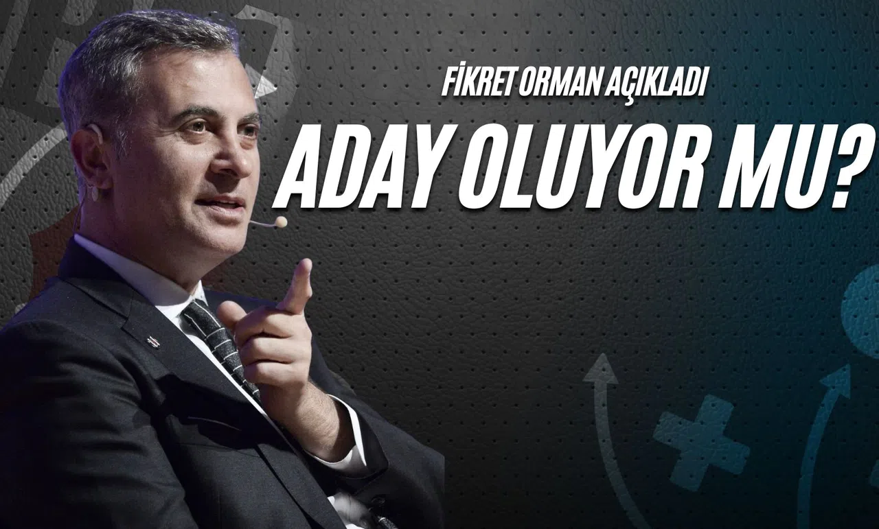 Fikret Orman Açıkladı: Aday Oluyor Mu?