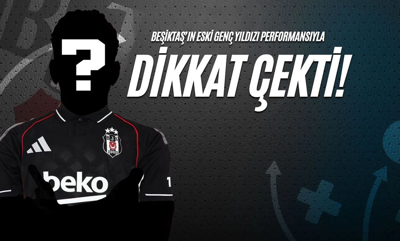 Beşiktaş'ın Eski Genç Yıldızı Performansıyla Dikkat Çekti!