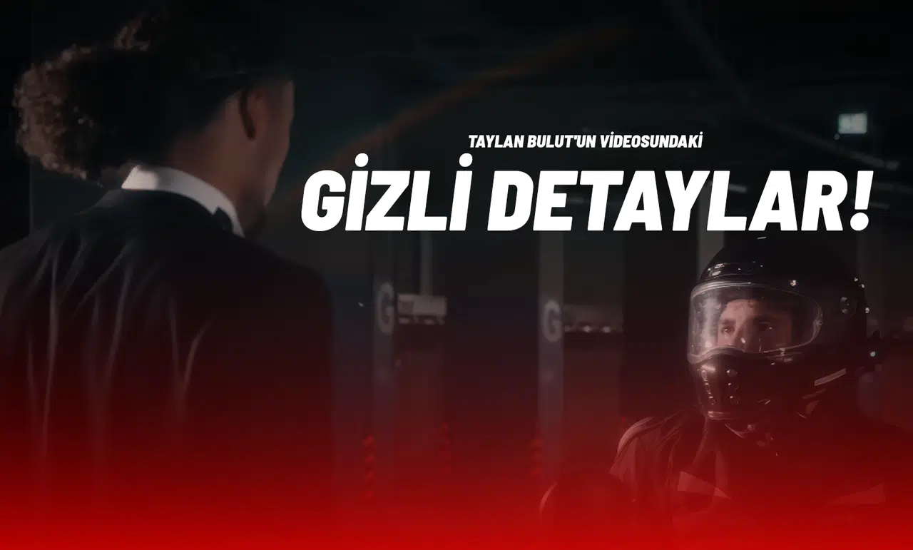 Taylan Bulut'un Videosundaki Gizli Detaylar!
