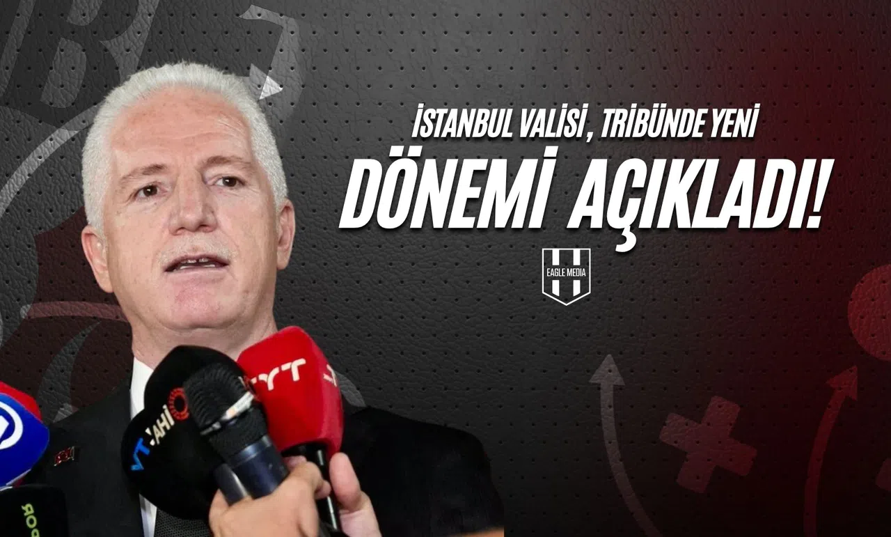 İstanbul Valisi, Tribünde Yeni Dönemi Açıkladı!