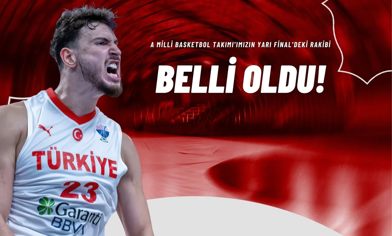 A Milli Basketbol Takımı’ımızın Yarı Final’deki Rakibi Belli Oldu!