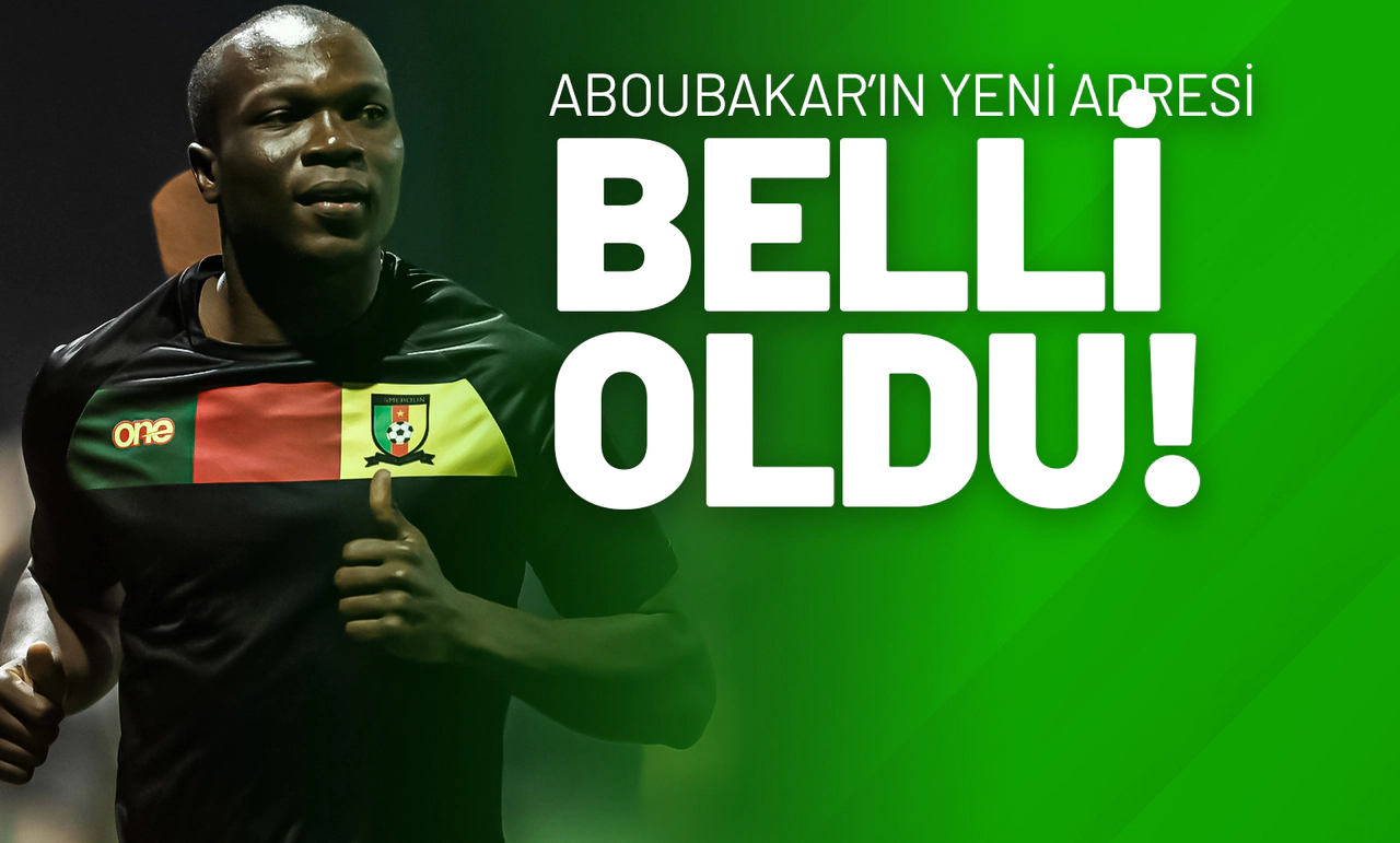 Aboubakar’ın Yeni Adresi Belli Oldu!