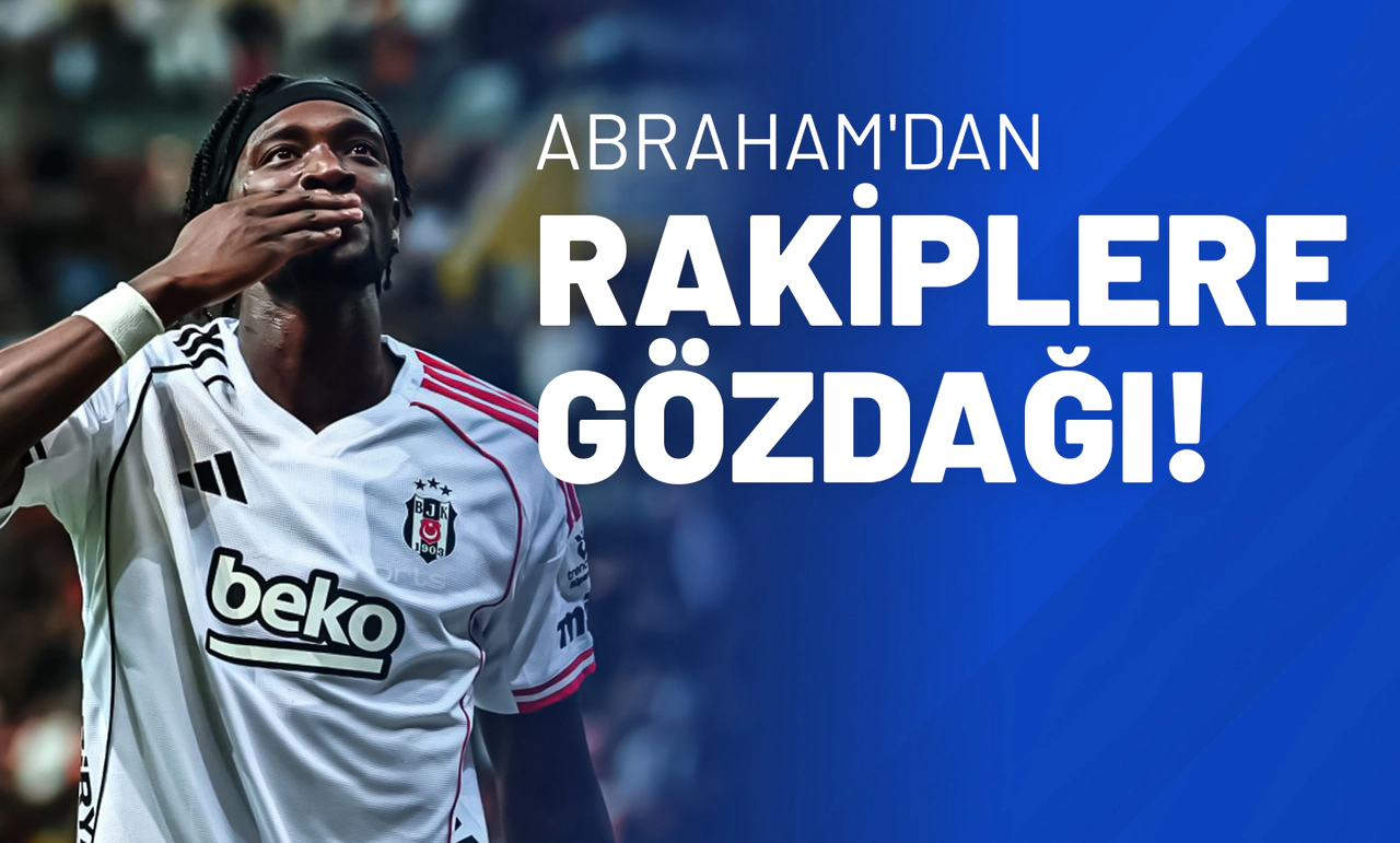 Abraham'dan Rakiplere Gözdağı!