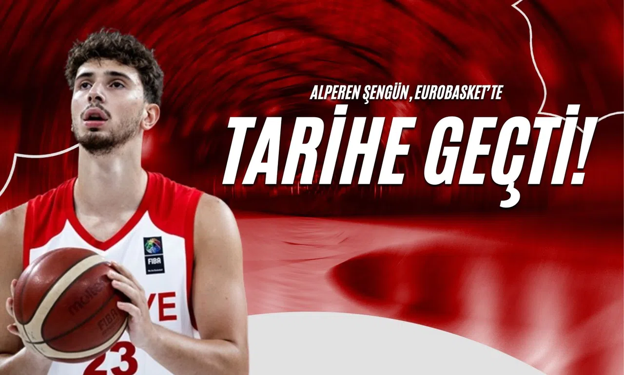 Alperen Şengün EuroBasket'te Tarihe Geçti!