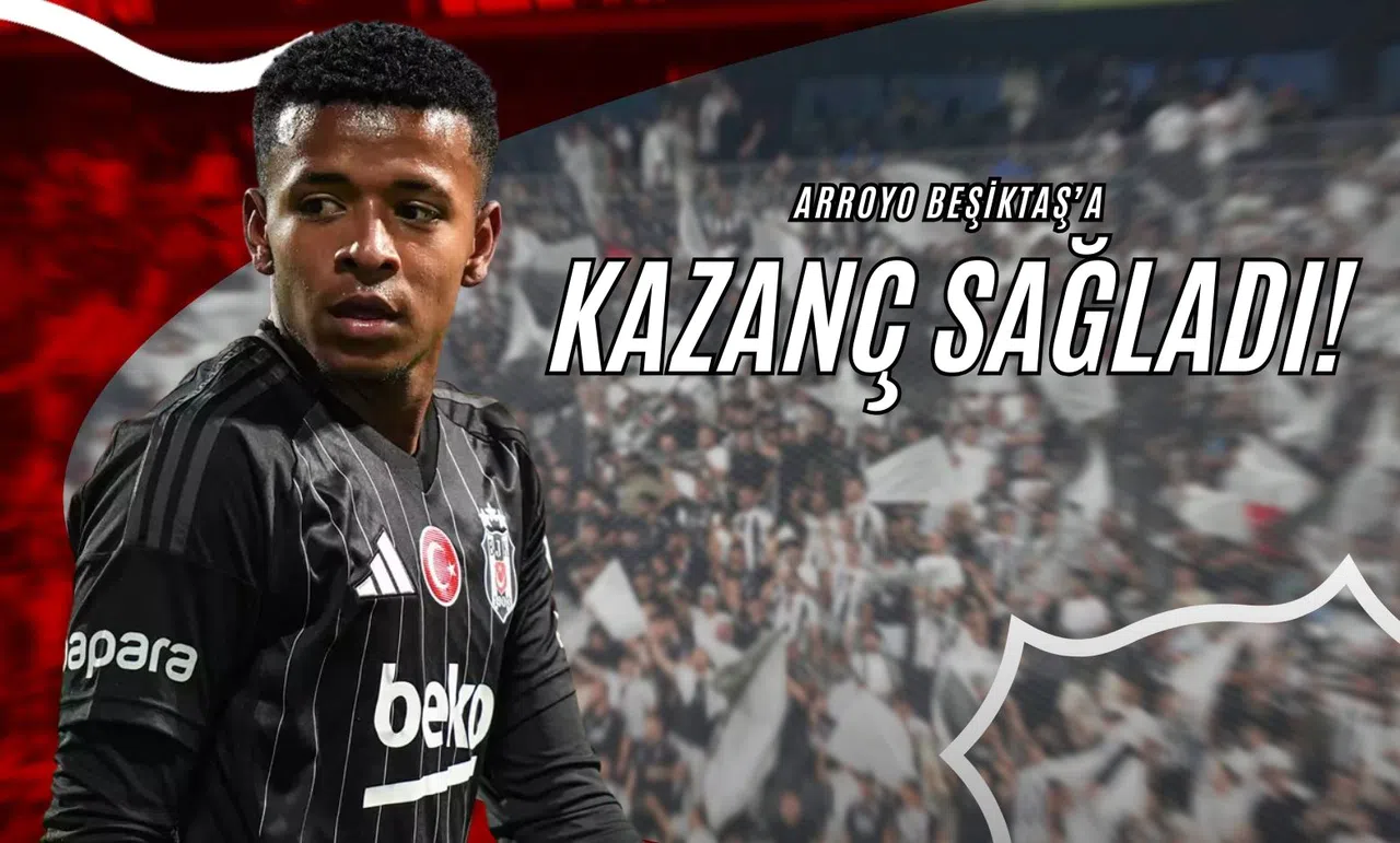 Arroyo Beşiktaş’a Kazanç Sağladı!
