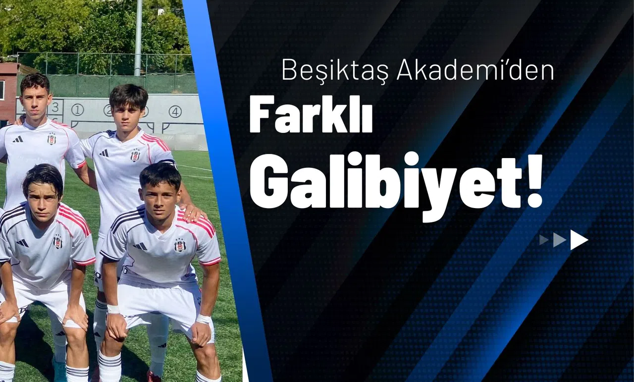 Beşiktaş Akademi'den Farklı Galibiyet!