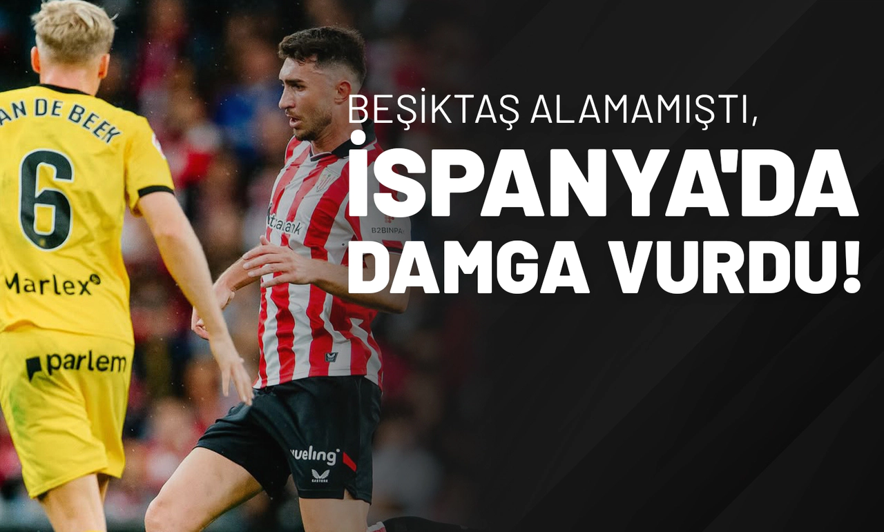 Beşiktaş Alamamıştı, İspanya'da Damga Vurdu!
