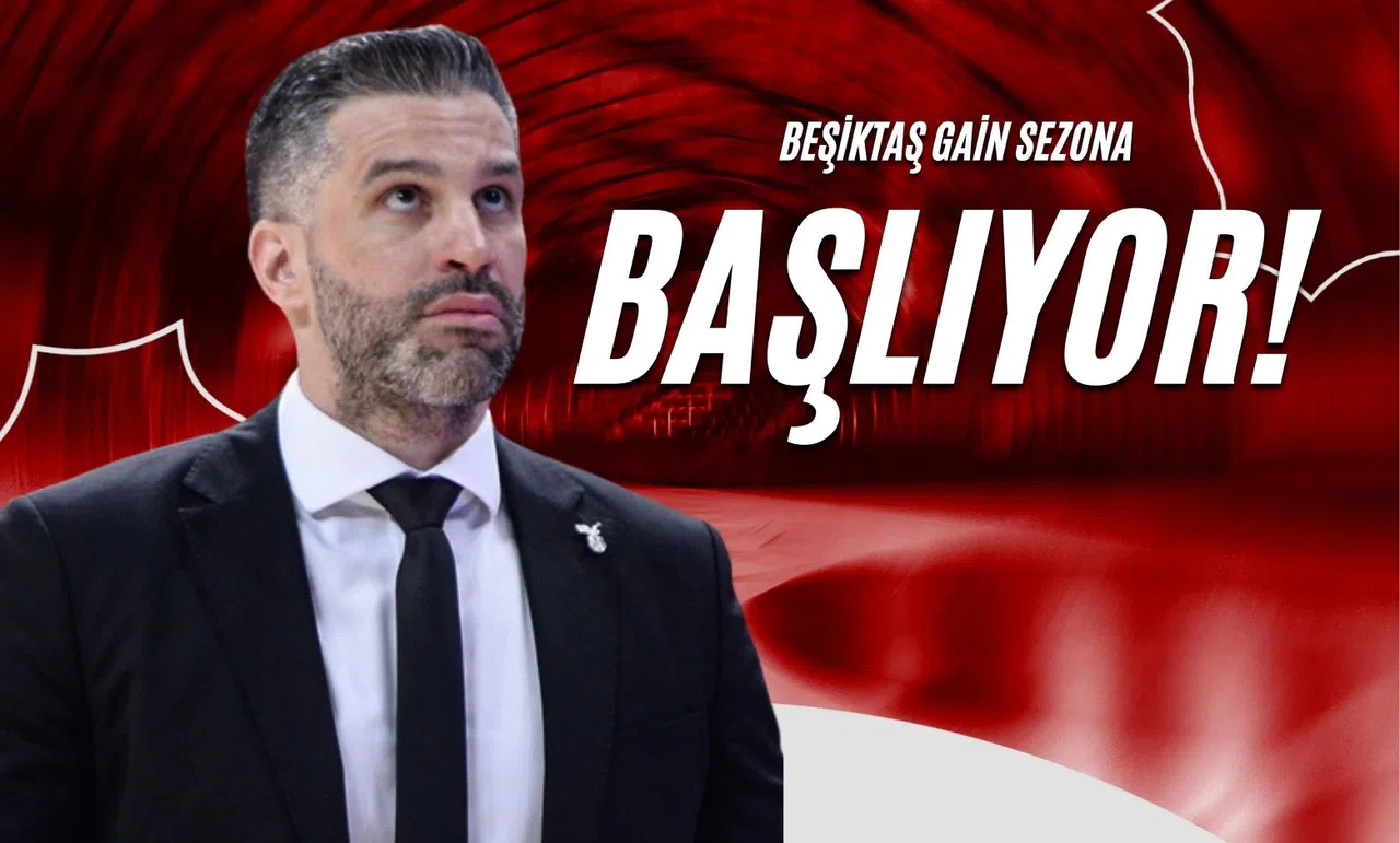 Beşiktaş Gain Sezona Başlıyor!