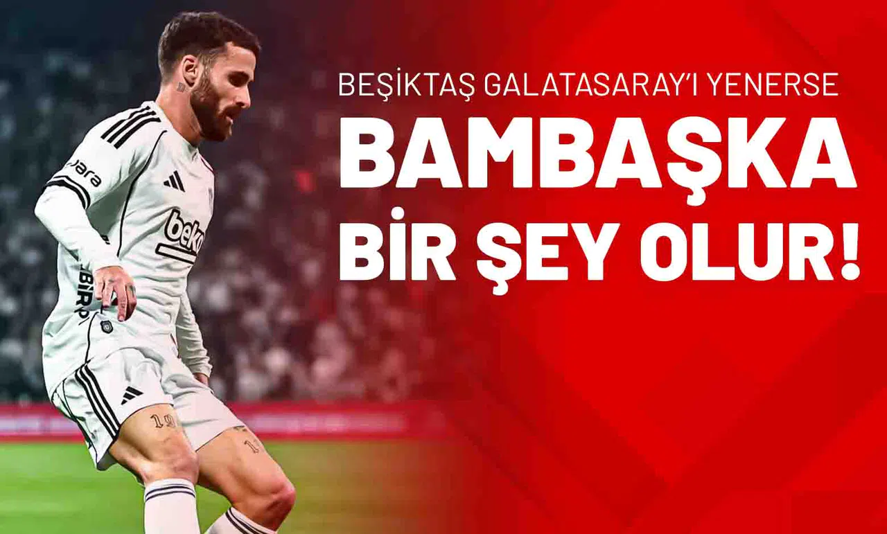 Beşiktaş Galatasaray’ı Yenerse Bambaşka Bir Şey Olur!