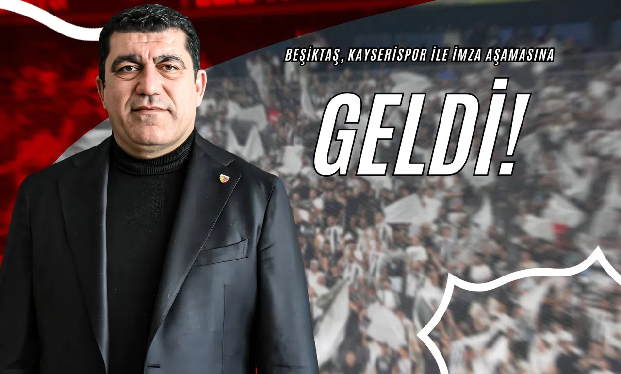 Beşiktaş, Kayserispor İle İmza Aşamasına Geldi!