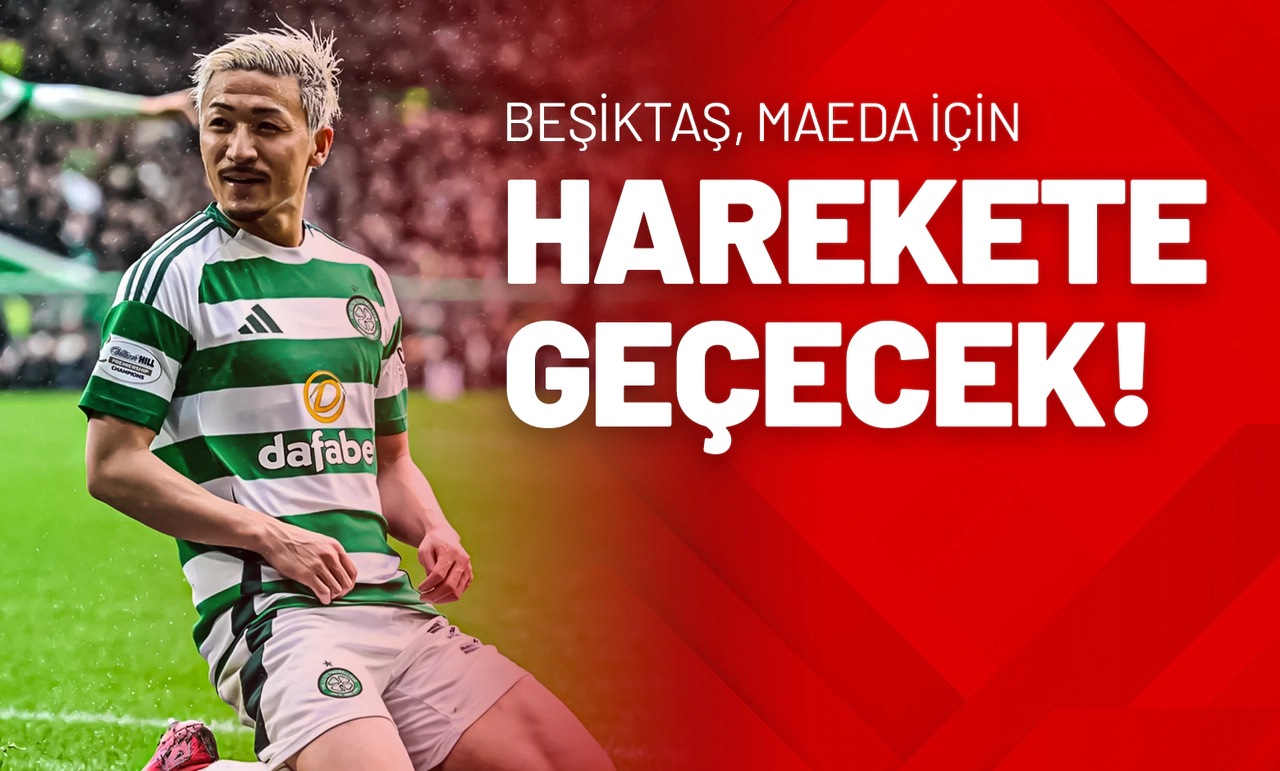 Beşiktaş, Maeda İçin Harekete Geçecek!