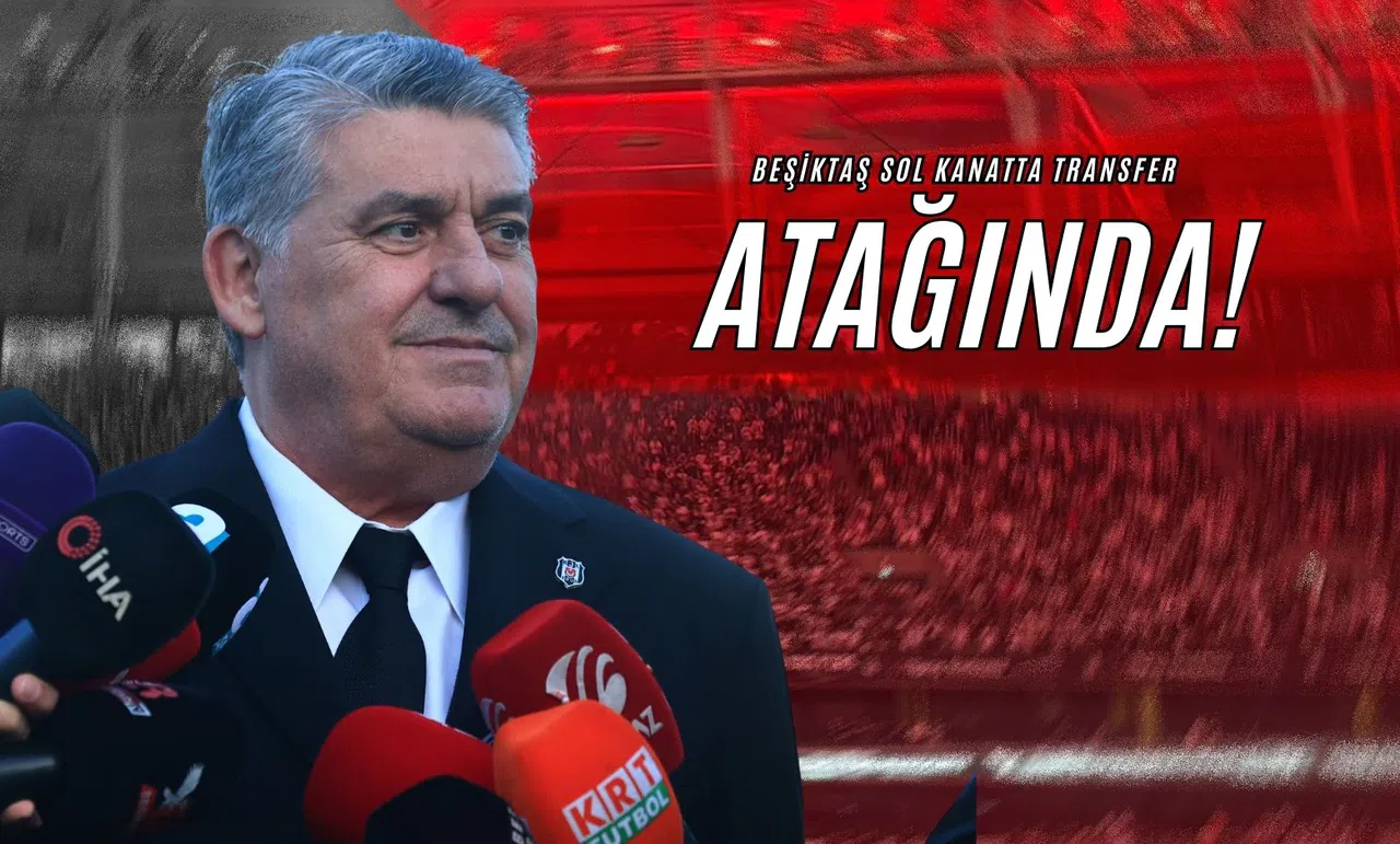 Beşiktaş Sol Kanatta Transfer Atağında!