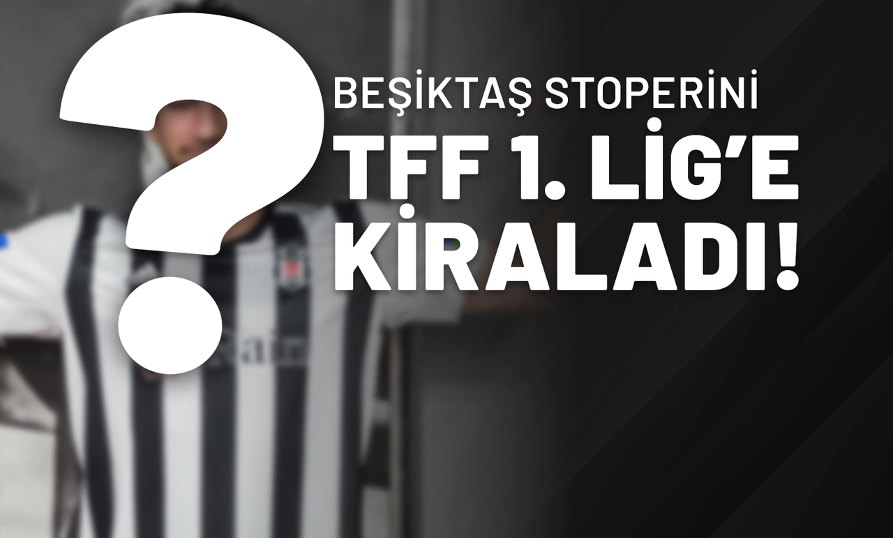 Beşiktaş Stoperini TFF 1. Lig’e Kiraladı!
