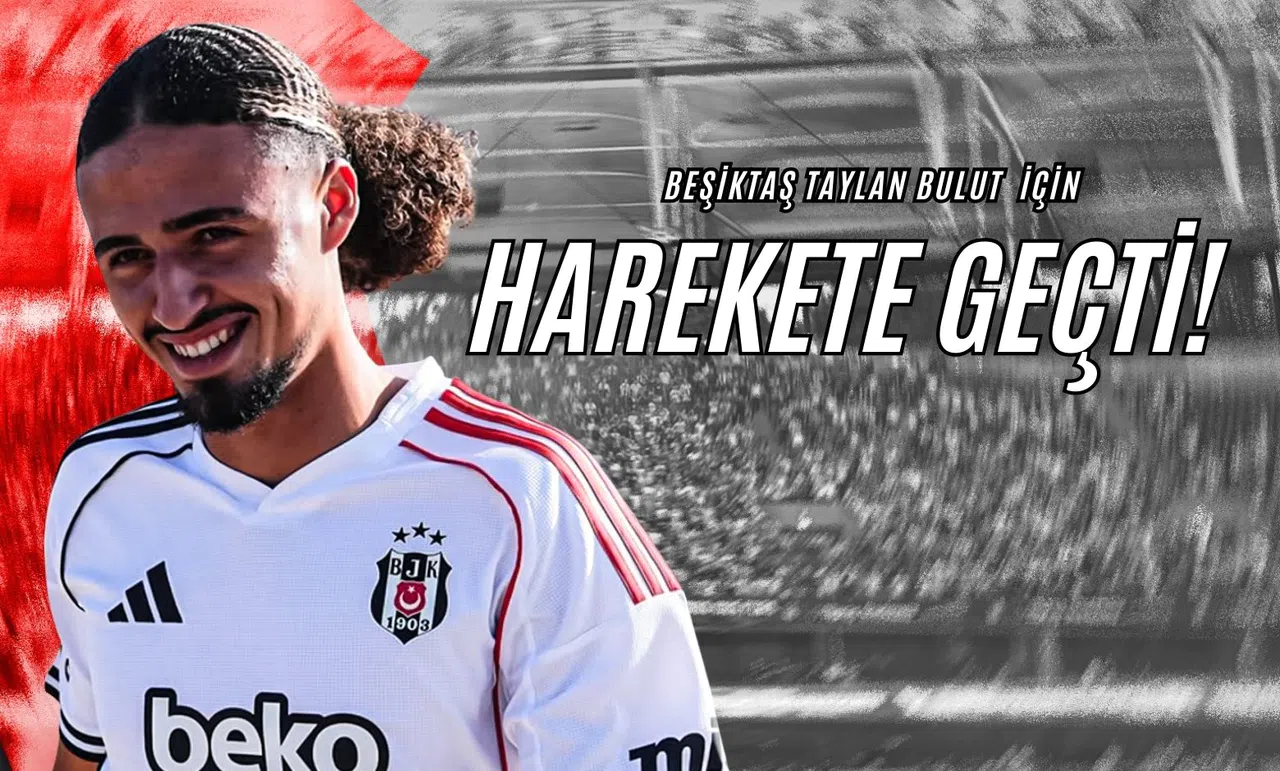 Beşiktaş Taylan Bulut İçin Harekete Geçti!