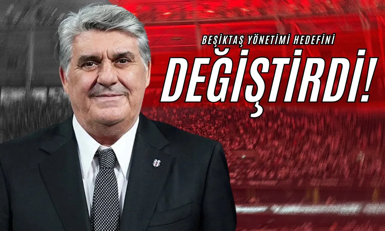 Beşiktaş Yönetimi Hedefini Değiştirdi!