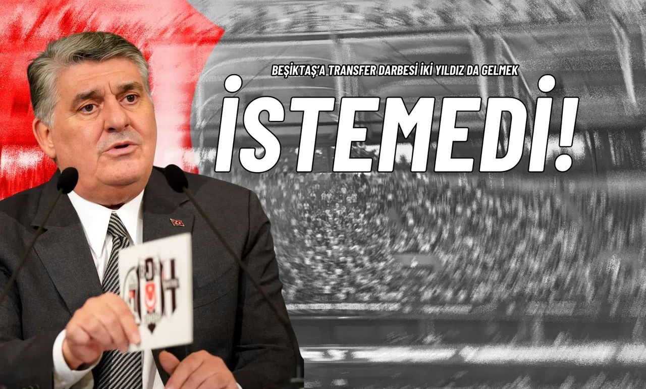 Beşiktaş’a Transfer Darbesi İki Yıldız da Gelmek İstemedi!