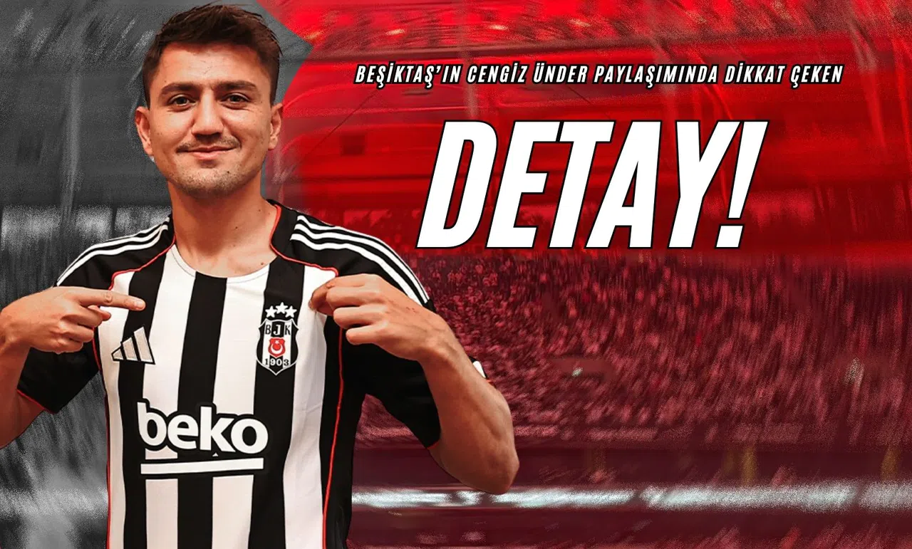 Beşiktaş’ın Cengiz Ünder Paylaşımında Dikkat Çeken Detay!