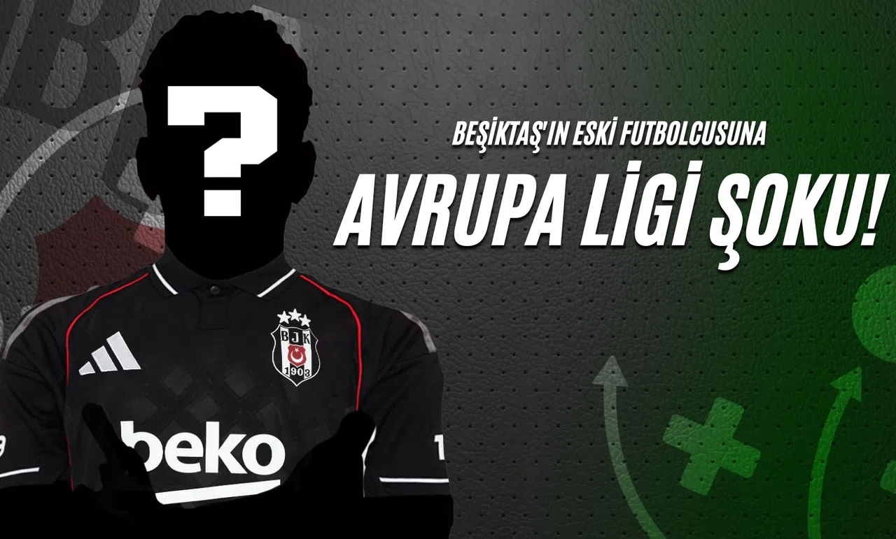 Beşiktaş'ın Eski Futbolcusuna Avrupa Ligi Şoku!