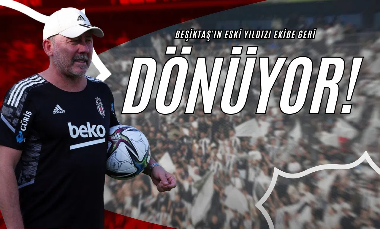 Beşiktaş'ın Eski Yıldızı Ekibe Geri Dönüyor!