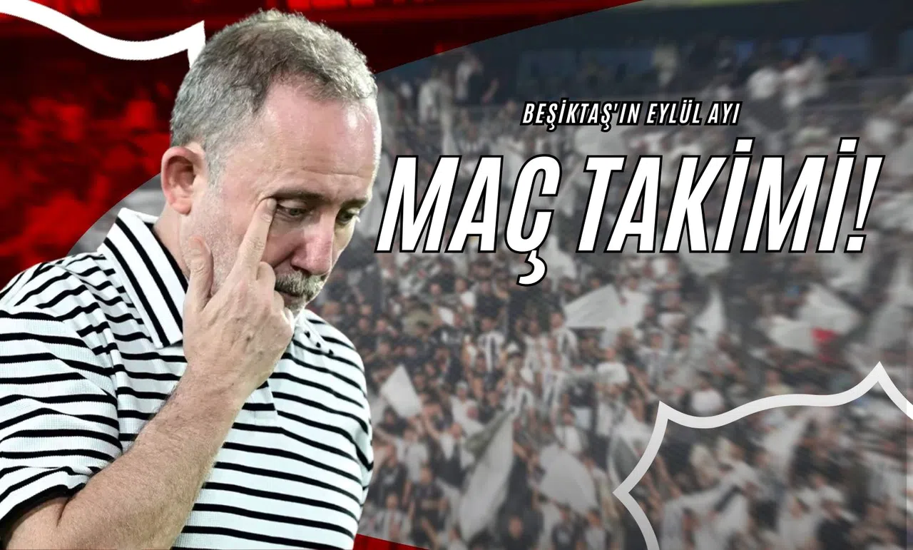 Beşiktaş'ın Eylül Ayı Maç Takvimi!