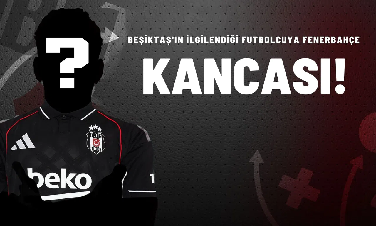 Beşiktaş'ın İlgilendiği Futbolcuya Fenerbahçe Kancası!